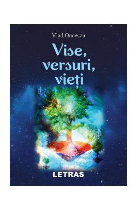 Vise, versuri, vieti - Vlad Oncescu