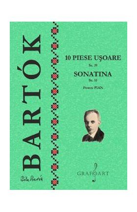 10 piese usoare Sz.39. Sonatina Sz.55 Pentru Pian - Bela Bartok