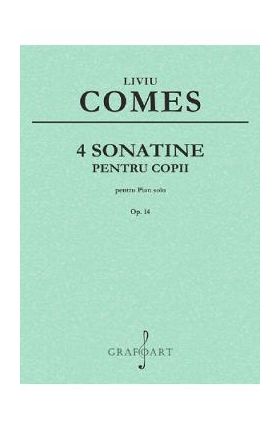 4 sonatine pentru copii pentru pian solo Op.14 - Liviu Comes