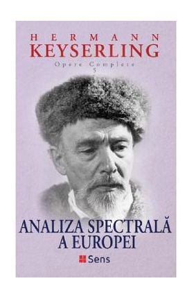 Analiza spectrala a Europei. Opere complete vol.5 - Hermann Keyserling