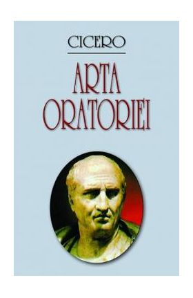 Arta oratoriei - Cicero