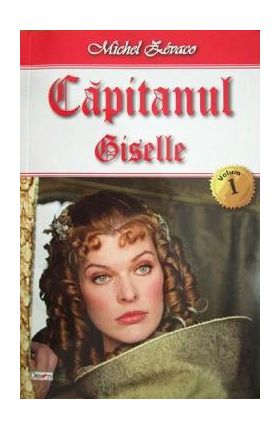 Capitanul Vol.1: Giselle - Michel Zevaco