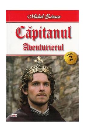 Capitanul Vol. 2: Aventurierul - Michel Zevaco