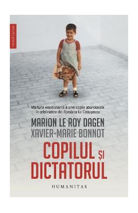 Copilul si dictatorul - Marion Le Roy Dagen, Xavier-Marie Bonnot