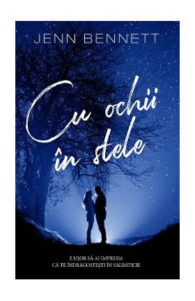 Cu ochii in stele - Jenn Bennett