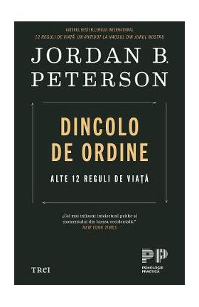 Dincolo de ordine. Alte 12 reguli de viata - Jordan B. Peterson