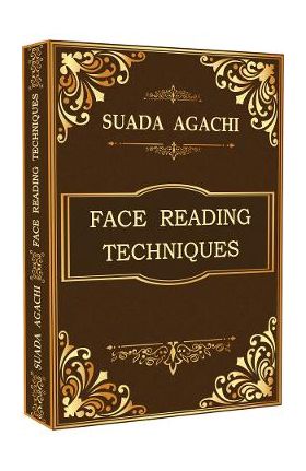 Face Reading Techniques - Suada Agachi