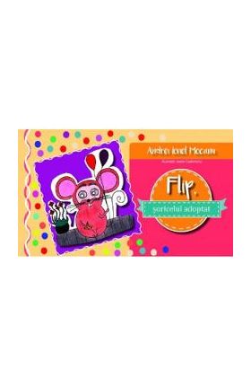 Flip, soricelul adoptat - Andrei Ionel Mocanu, Ioana Ciubotariu
