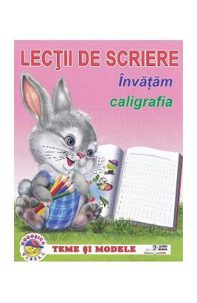 Lectii de scriere. Invatam caligrafia