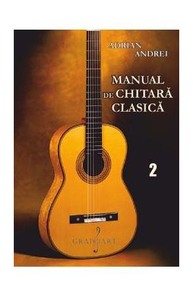 Manual de chitara clasica Vol.2 - Adrian Andrei