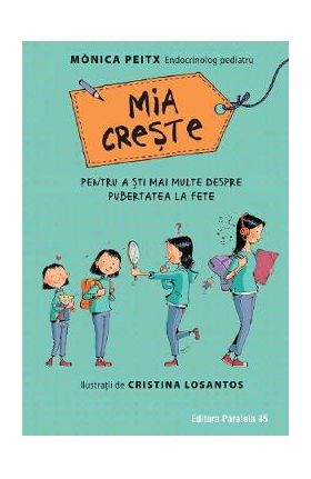 Mia creste. Pentru a sti mai multe despre pubertatea la fete - Monica Peitx