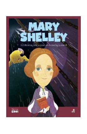 Micii mei eroi. Mary Shelley - Carla Iglu