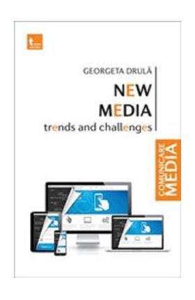 New media. Trends and challenges - Georgeta Drula