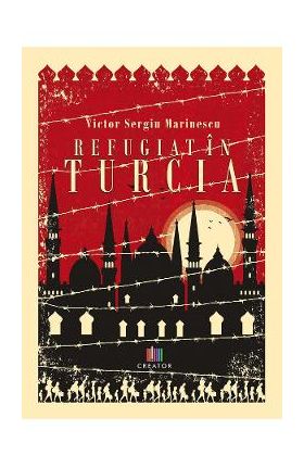 Refugiat in Turcia - Victor Sergiu Marinescu