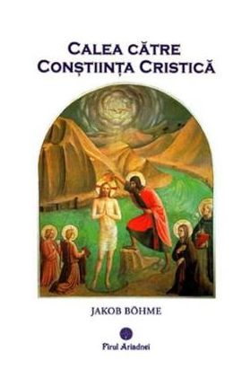 Calea catre Constiinta Cristica - Jakob Bohme