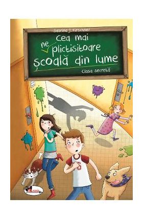 Cea mai (ne)plictisitoare scoala din lume. Clasa secreta - Sabrina J. Kirschner