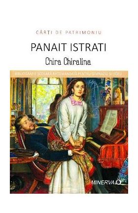 Chira Chiralina - Panait Istrati (Carti de patrimoniu)