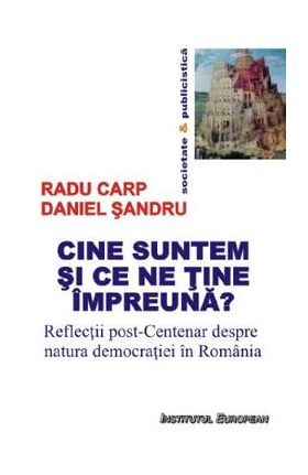 Cine suntem si ce ne tine impreuna? - Radu Carp, Daniel Sandru