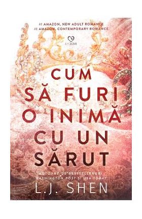 Cum sa furi o inima cu un sarut - L. J. Shen