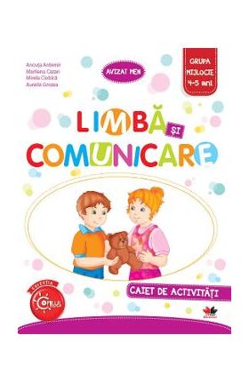 Limba si comunicare - Caiet de activitati - Grupa mijlocie 4-5 ani - Ancuta Antemir