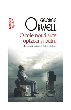 O mie noua sute optzeci si patru - George Orwell