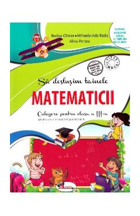 Sa deslusim tainele matematicii - Clasa 3 - Culegere. Ed.2 - Rodica Chiran, Mihaela-Ada Radu