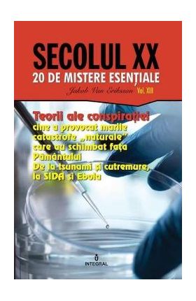 Secolul XX Vol.13: Teorii ale conspiratiei - Jakob van Eriksson