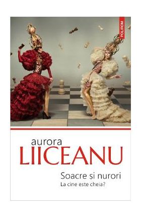 Soacre si nurori - Aurora Liiceanu