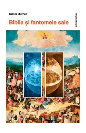 Biblia si fantomele sale - Didier Dumas