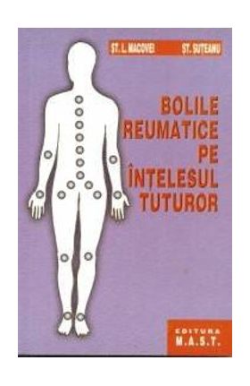 Bolile reumatice pe intelesul tuturor - L. Macovei, St. Suteanu