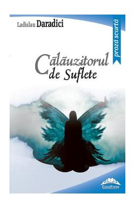 Calauzitorul de suflete - Ladislau Daradici