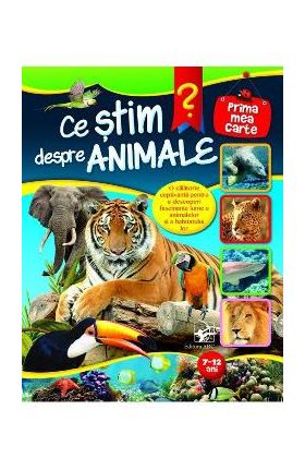 Ce stim despre animale? 7-12 ani