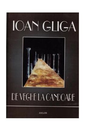 De veghe la candoare - Ioan Gliga