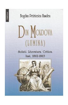 Din Moldova (Lumina) - Bogdan Petriceicu Hasdeu