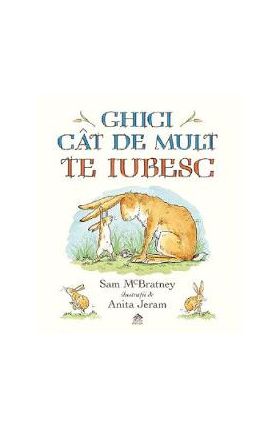 Ghici cat de mult te iubesc - Sam McBratney