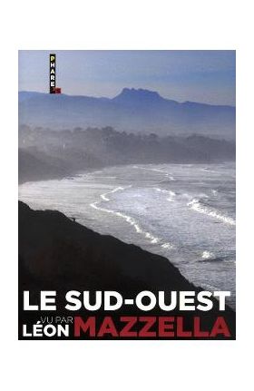 Le sud-ouest vu par Leon Mazzella