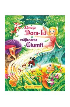 Zanuta Dora-Li si vrajitoarea Ciumfi - Anastasia Popa