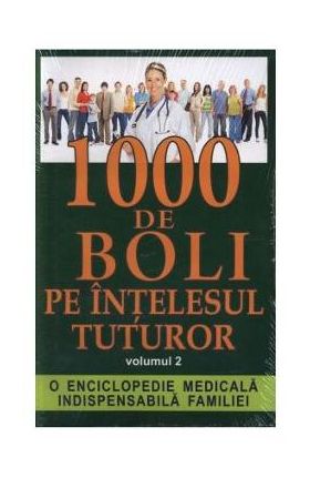 1000 de boli pe intelesul tuturor vol. 2 - Ch. Prudhomme, J.-F. D Ivernois