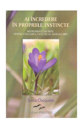 Ai incredere in propriile insticte - Sonia Choquette