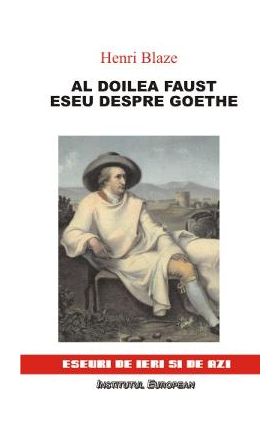 Al doilea Faust. Eseu despre Goethe - Henri Blaze