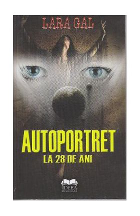 Autoportret la 28 de ani - Lara Gal