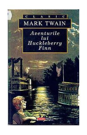 Aventurile lui Hucklberry Finn - Mark Twain