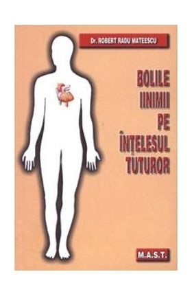 Bolile inimii pe intelesul tuturor - Robert Radu Mateescu