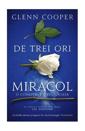 De trei ori miracol - Glenn Cooper