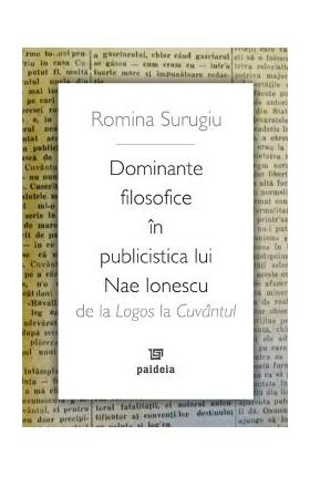 Dominante filosofice in publicistica lui Nae Ionescu - Romina Surugiu