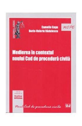 Medierea in contextul noului Cod de procedura civila - Camelia Gagu, Dorin-Valeriu Badulescu