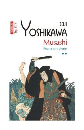 Musashi Vol.2: Poarta spre Glorie - Eiji Yoshikawa