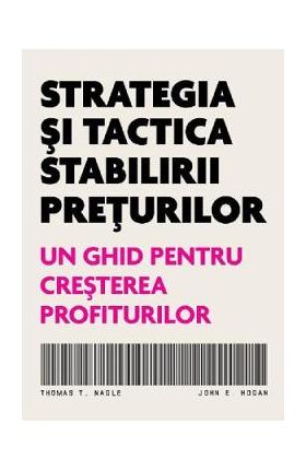 Strategia si tactica stabilirii preturilor - Thomas T. Nagle. John E. Hogan