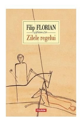 Zilele regelui - Filip Florian