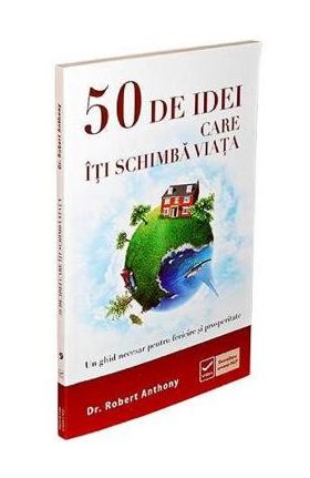 50 de idei care iti schimba viata - Robert Anthony